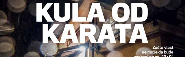 Specijalno izdanje Nedeljnika od četvrtka na kioscima: Kula od karata, zašto vlast ne može da bude zadovoljna sa 10:0 i ko je zaista uticao na Senke nad Balkanom