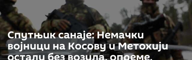 Спутњик санаје: Немачки војници на Косову и Метохији остали без возила, опреме, чизама
