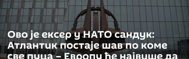 Ово је ексер у НАТО сандук: Атлантик постаје шав по кoме све пуца – Европу ће највише да боли
