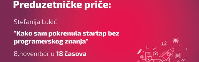 Preduzetničke priče — Stefanija Lukić: “Kako sam pokrenula startap bez programerskog znanja”