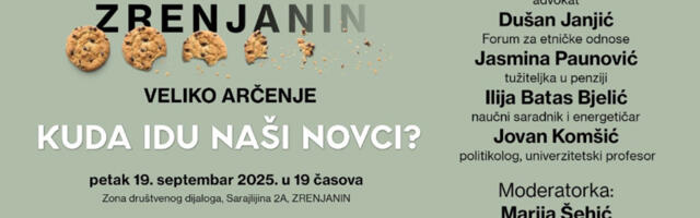 Tribina „Veliko arčenje – kuda idu naši novci“ biće održana u Zrenjaninu