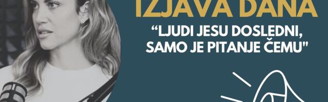 IZJAVA DANA: „Ljudi jesu dosledni, samo je pitanje čemu“