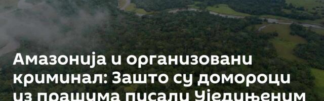 Амазонија и организовани криминал: Зашто су домороци из прашума писали Уједињеним нацијама