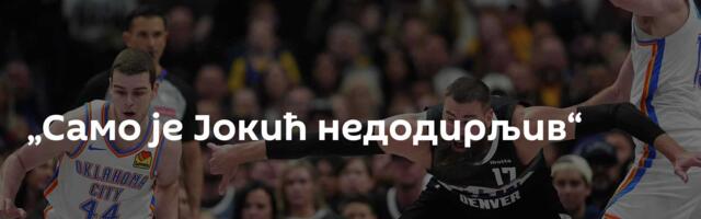 „Само је Јокић недодирљив“