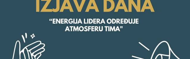 IZJAVA DANA: „Energija lidera određuje atmosferu tima“