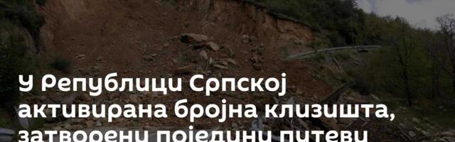 У Републици Српској активирана бројна клизишта, затворени поједини путеви