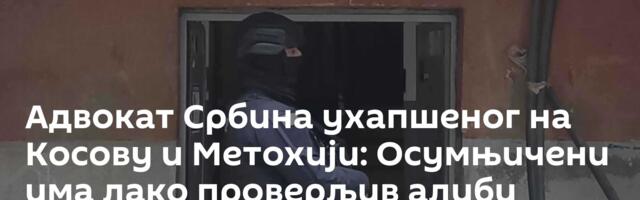 Адвокат Србина ухапшеног на Косову и Метохији: Осумњичени има лако проверљив алиби