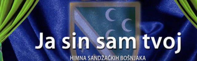 Sve o sandžačkoj himni “Ja sin sam tvoj”