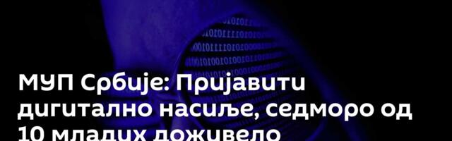 МУП Србије: Пријавити дигитално насиље, седморо од 10 младих доживело узнемирујуће искуство