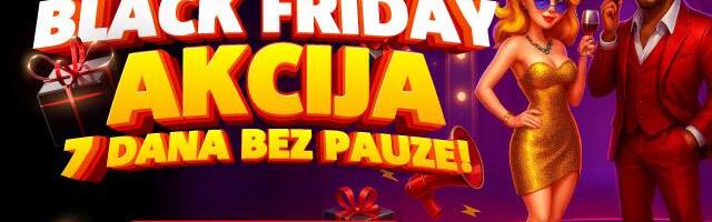 BLACK FRIDAY GROZNICA JE POČELA – OVDE NEMA PAUZE, BONUS STIŽE SVAKOG DANA