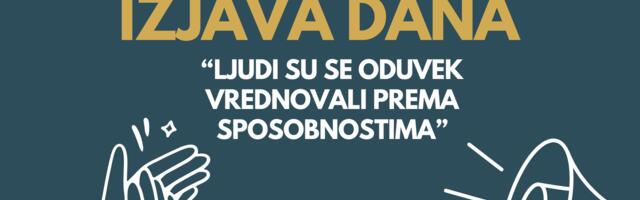 IZJAVA DANA: „Ljudi su se oduvek vrednovali prema sposobnostima“