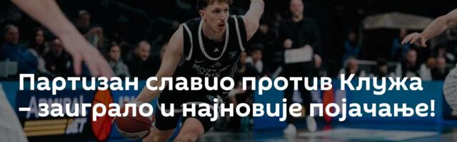 Партизан славио против Клужа – заиграло и најновије појачање!