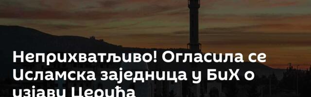 Неприхватљиво! Огласила се Исламска заједница у БиХ о изјави Церића