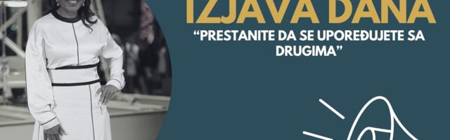 IZJAVA DANA: „Prestanite da se upoređujete sa drugima“