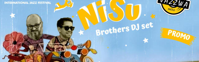 Nišville DJ rezidenti nastupaju u regionu – NiSu Brothers – uživo!