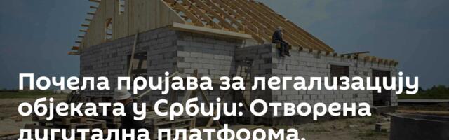 Почела пријава за легализацију објеката у Србији: Отворена дигитална платформа, објашњен поступак
