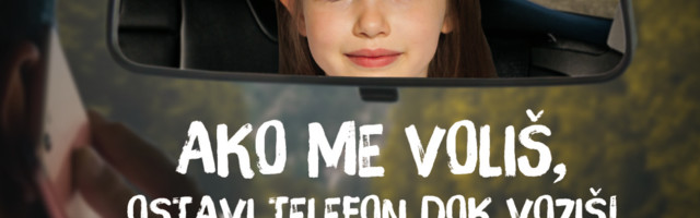 “Ako me voliš, ostavi telefon dok voziš!”