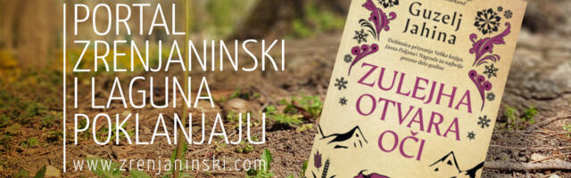 Portal zrenjaninski.com i Laguna poklanjaju knjigu „Zulejha otvara oči“