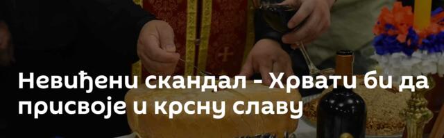 Невиђени скандал - Хрвати би да присвоје и крсну славу