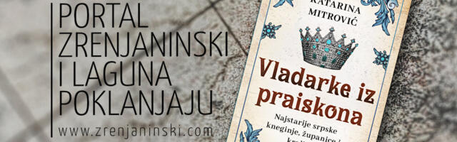 Laguna i portal zrenjaninski.com poklanjaju knjigu „Vladarke iz praiskona“