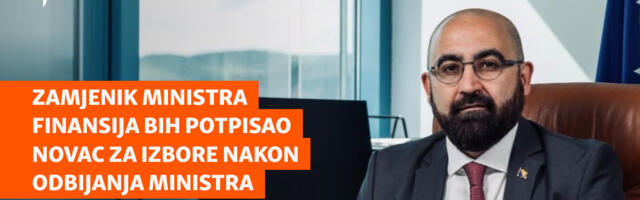 Zamjenik ministra financija BiH potpisao novac za izbore nakon odbijanja ministra