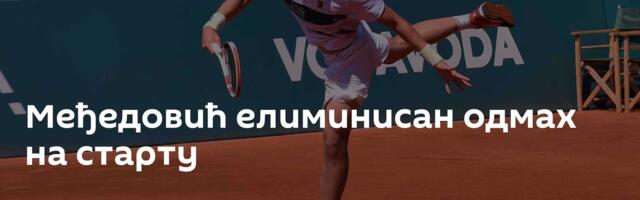 Међедовић елиминисан одмах на старту