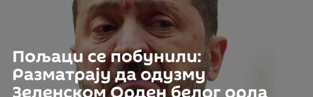 Пољаци се побунили: Разматрају да одузму Зеленском Орден белог орла