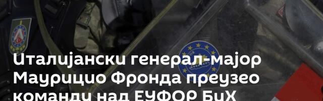 Италијански генерал-мајор Маурицио Фронда преузео команду над ЕУФОР БиХ