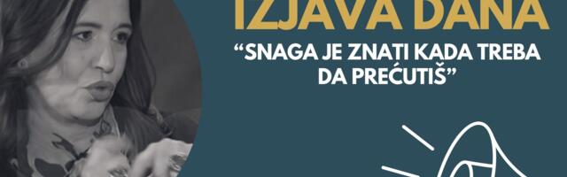 IZJAVA DANA: „Snaga je znati kada treba da prećutiš“