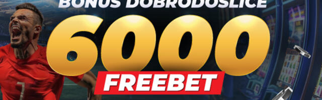 Registruj se VEĆ DANAS i preuzmi 6.000 FREEBET-A!