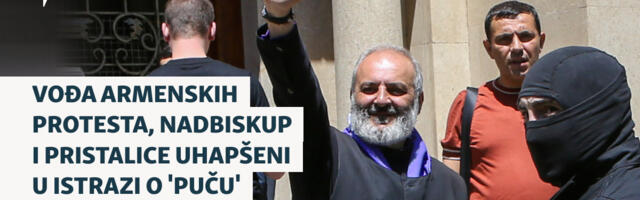 Arhiepiskop, vođa armenskih protesta, i pristalice uhapšeni u istrazi o 'puču'