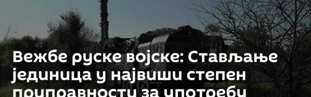 Вежбе руске војске: Стављање јединица у највиши степен приправности за употребу нуклеарног оружја