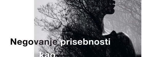 Negovanje prisebnosti kao najdragocenijeg odredišta