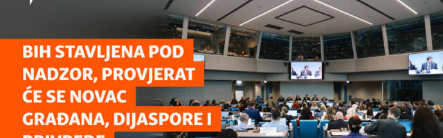 BiH stavljena pod nadzor, provjerat će se novac građana, dijaspore i privrede