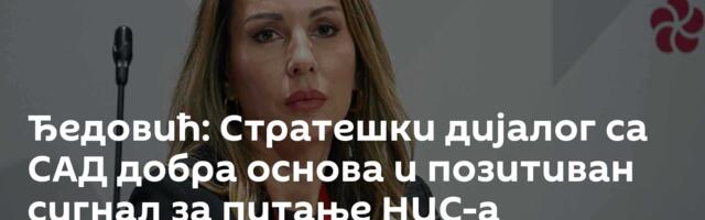 Ђедовић: Стратешки дијалог са САД добра основа и позитиван сигнал за питање НИС-а