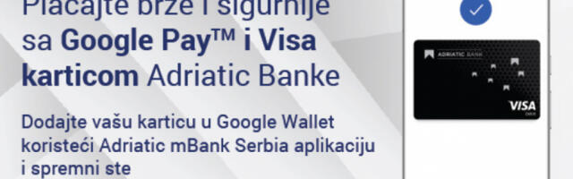 ADRIATIC BANKA OMOGUĆILA GOOGLE PAY OPCIJU SVOJIM KLIJENTIMA