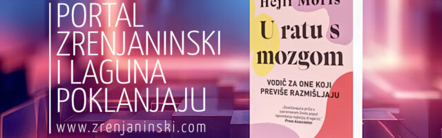 Portal zrenjaninski.com i Laguna poklanjaju knjigu „U ratu s mozgom“