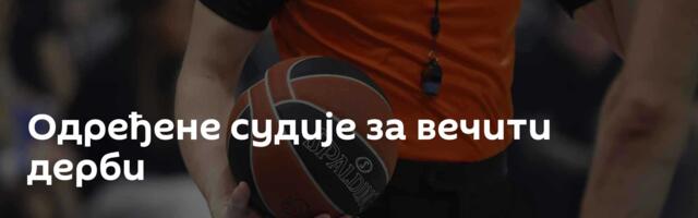 Одређене судије за вечити дерби