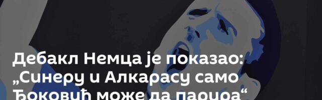 Дебакл Немца је показао: „Синеру и Алкарасу само Ђоковић може да парира“