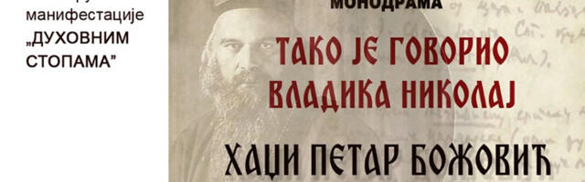 Monodrama „Tako je govorio vladika Nikolaj“ u subotu u KC Zlatibor