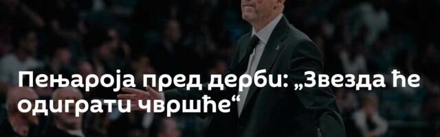 Пењароја пред дерби: „Звезда ће одиграти чвршће“