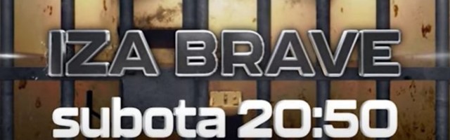 Emisija o kojoj bruji region: Šta se dešava kad se nevini nađu “IZA BRAVE” - VEČERAS U 20:50