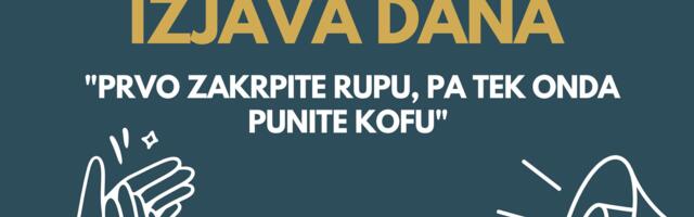 IZJAVA DANA: “Prvo zakrpite rupu, pa tek onda punite kofu”