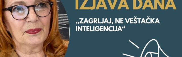 IZJAVA DANA: Zagrljaj, ne veštačka inteligencija