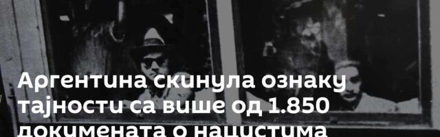 Аргентина скинула ознаку тајности са више од 1.850 докумената о нацистима