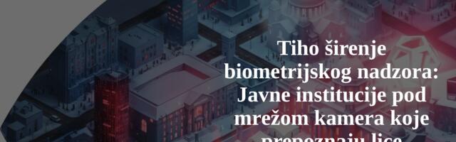 Birn: Tiho širenje biometrijskog nadzora, institucije pod kamerama za prepoznavanje lica