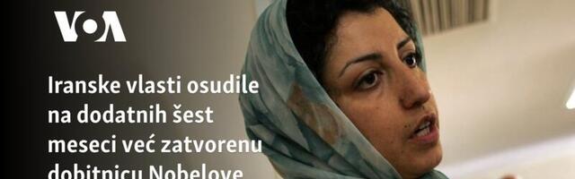 Iranske vlasti osudile na dodatnih šest meseci već zatvorenu dobitnicu Nobelove nagrade za mir