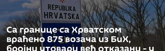 Са границе са Хрватском враћено 875 возача из БиХ, бројни утовари већ отказани - у чему је проблем?