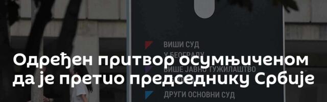 Одређен притвор осумњиченом да је претио председнику Србије