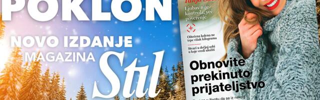 DANAS NE PROPUSTITE NOVO IZDANJE PORODIČNOG MAGAZINA STIL!